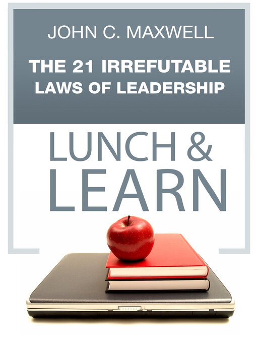 Title details for The 21 Irrefutable Laws of Leadership Lunch & Learn by John C. Maxwell - Available